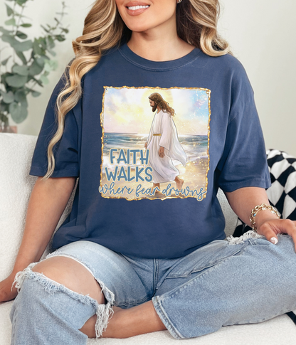 Faith Walks Where Fear Drowns
