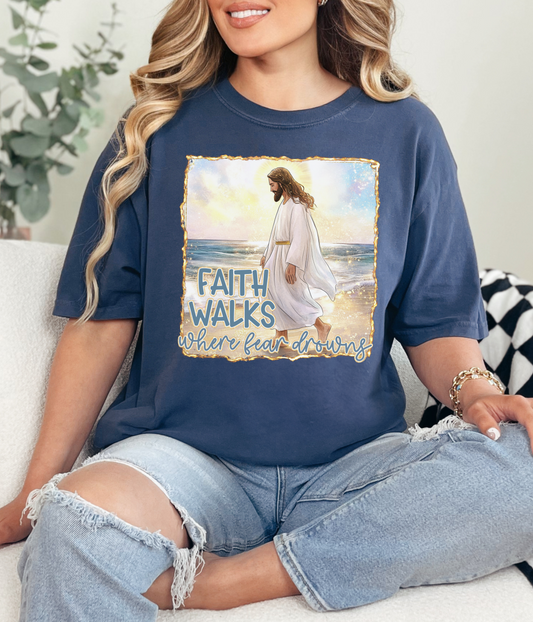 Faith Walks Where Fear Drowns